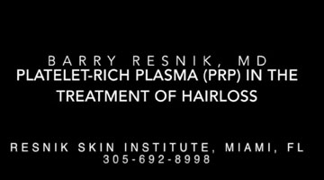 Learn about Platelet rich Plasma PRP for the Treatment of Hair loss - Dr Resnik